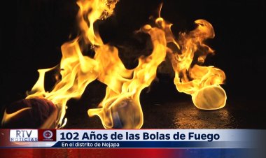 102 AÑOS DE LAS BOLAS DE FUEGO EN NEJAPA 2024